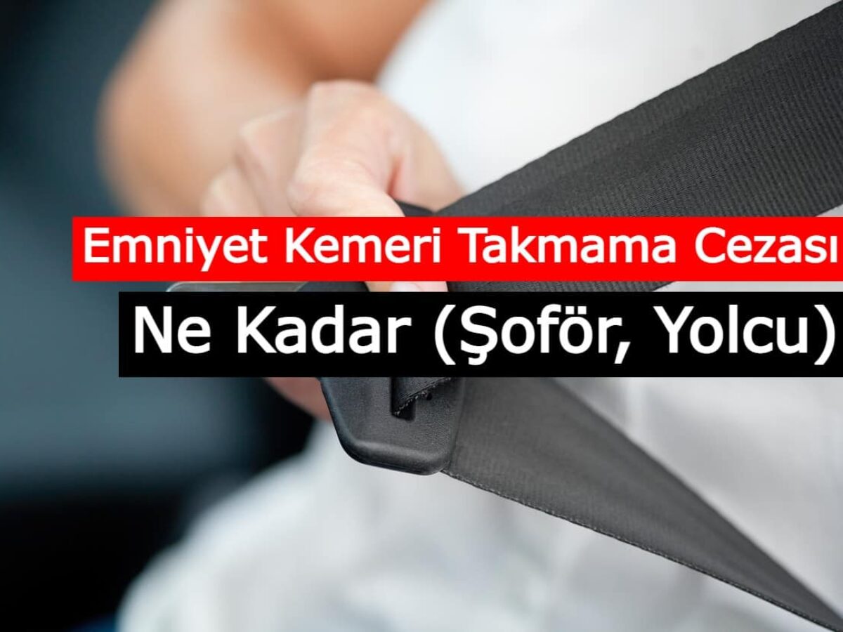 Emniyet kemeri ile ilgili büyük yaptırım